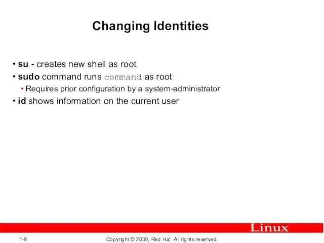 Changing Identities su - creates new shell as root sudo