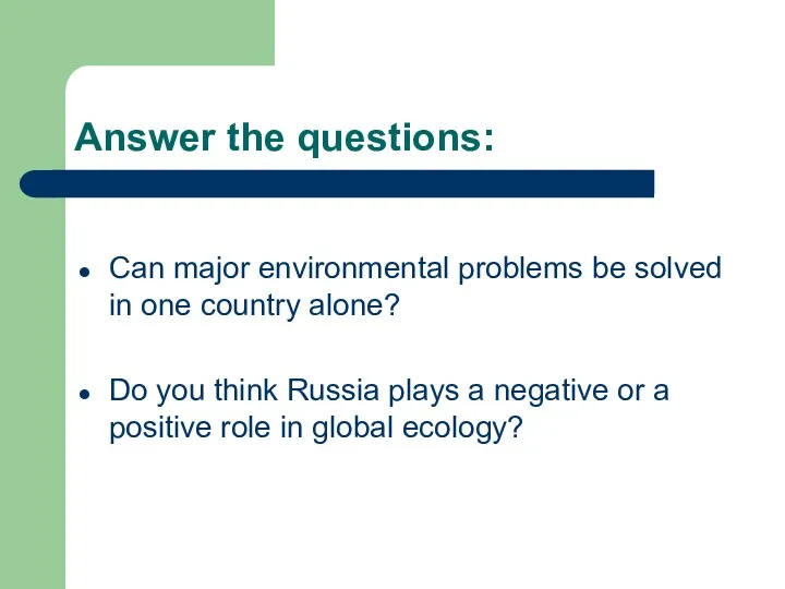 Answer the questions: Can major environmental problems be solved in