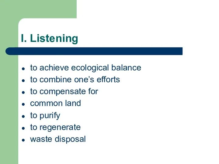 I. Listening to achieve ecological balance to combine one’s efforts