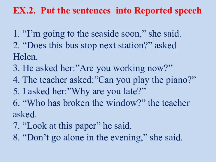 EX.2. Put the sentences into Reported speech 1. “I’m going