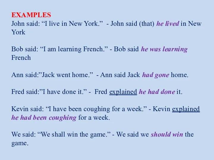 EXAMPLES John said: “I live in New York.” - John