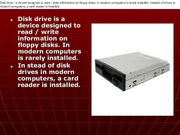 Disk drive is a device designed to read / write
