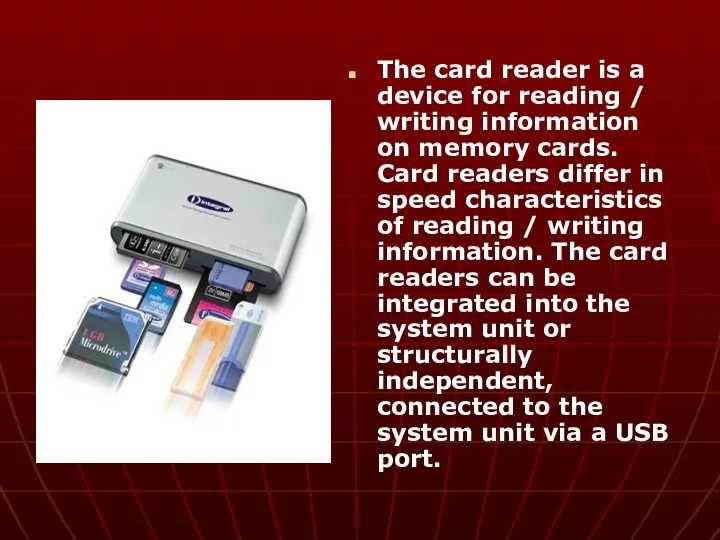 The card reader is a device for reading / writing