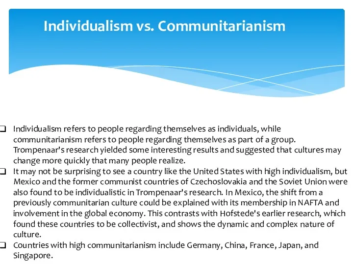 Individualism refers to people regarding themselves as individuals, while communitarianism