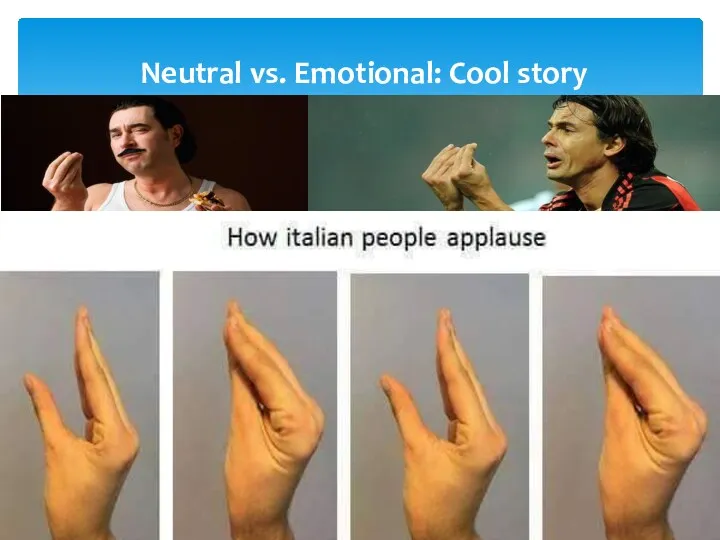 Neutral vs. Emotional: Cool story