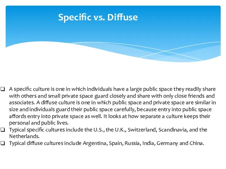 A specific culture is one in which individuals have a