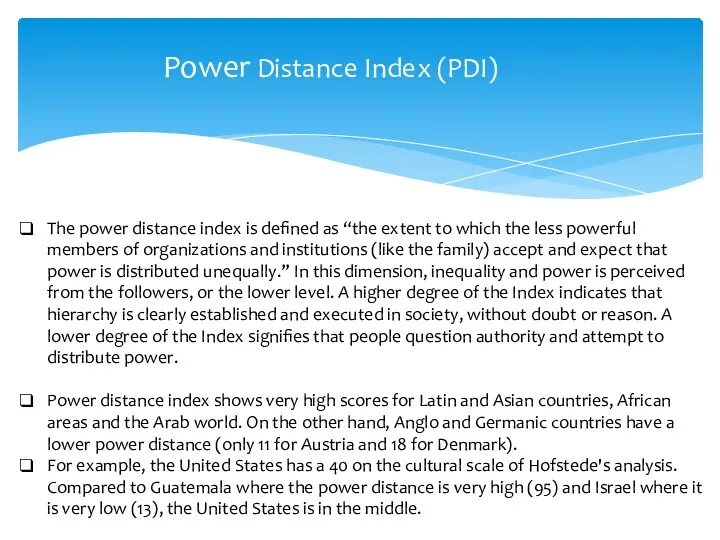 Power Distance Index (PDI) The power distance index is defined