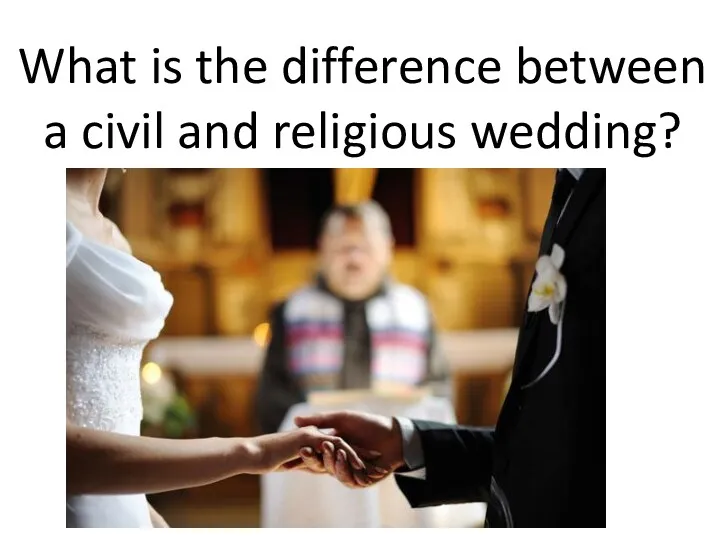 What is the difference between a civil and religious wedding?