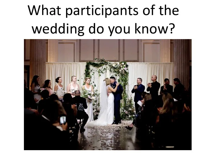 What participants of the wedding do you know?