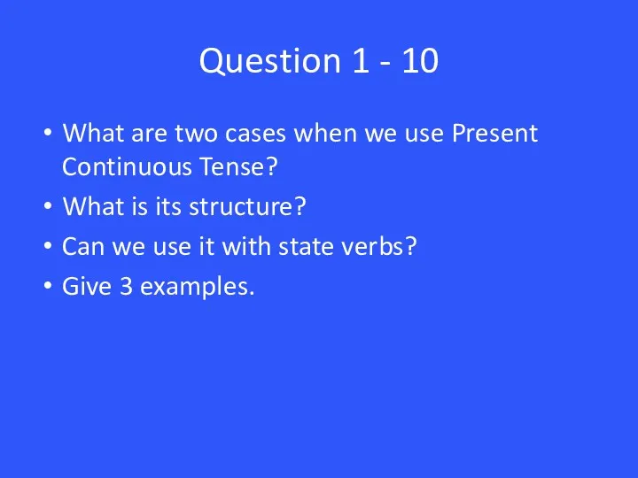 Question 1 - 10 What are two cases when we
