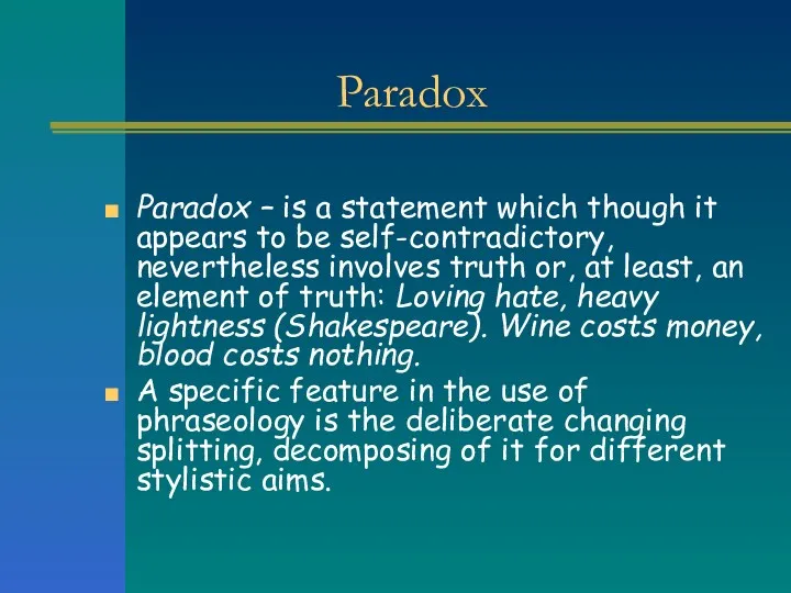 Paradox Paradox – is a statement which though it appears