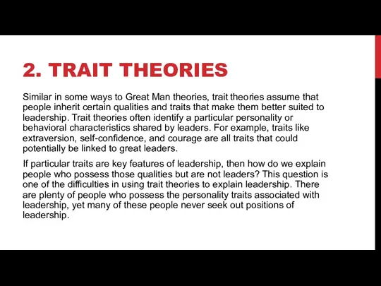 2. TRAIT THEORIES Similar in some ways to Great Man