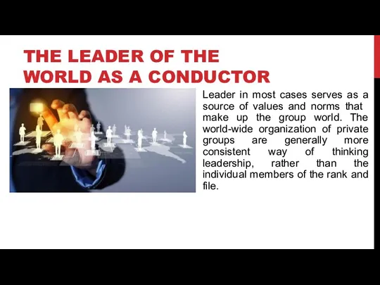 THE LEADER OF THE WORLD AS A CONDUCTOR Leader in