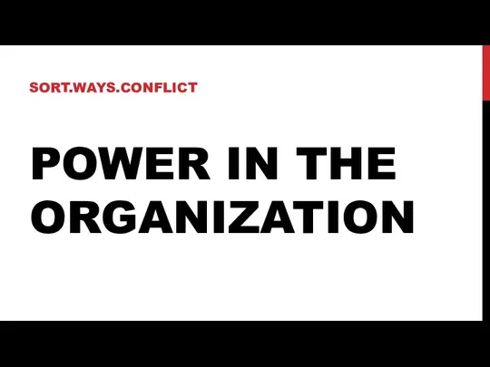 POWER IN THE ORGANIZATION SORT.WAYS.CONFLICT