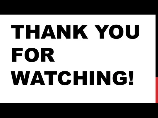 THANK YOU FOR WATCHING!