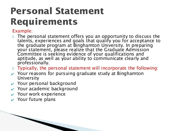Example: The personal statement offers you an opportunity to discuss
