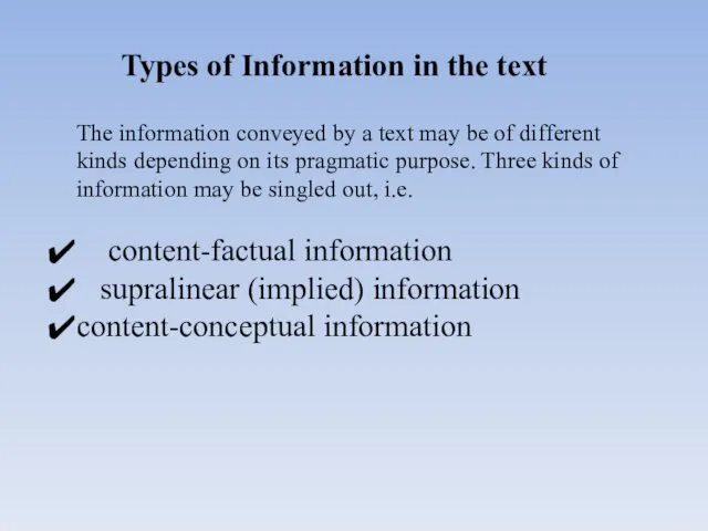 Types of Information in the text The information conveyed by a text may
