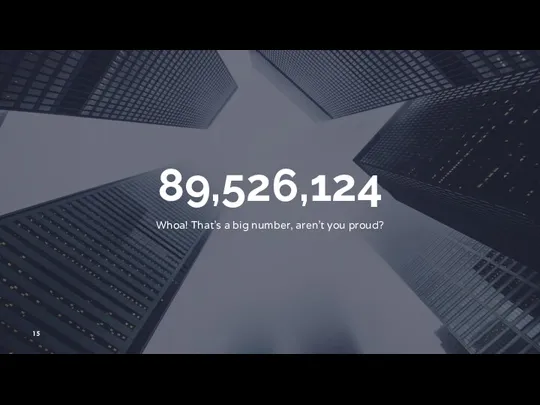 89,526,124 Whoa! That’s a big number, aren’t you proud?