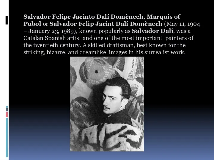 Salvador Felipe Jacinto Dalí Domènech, Marquis of Pubol or Salvador