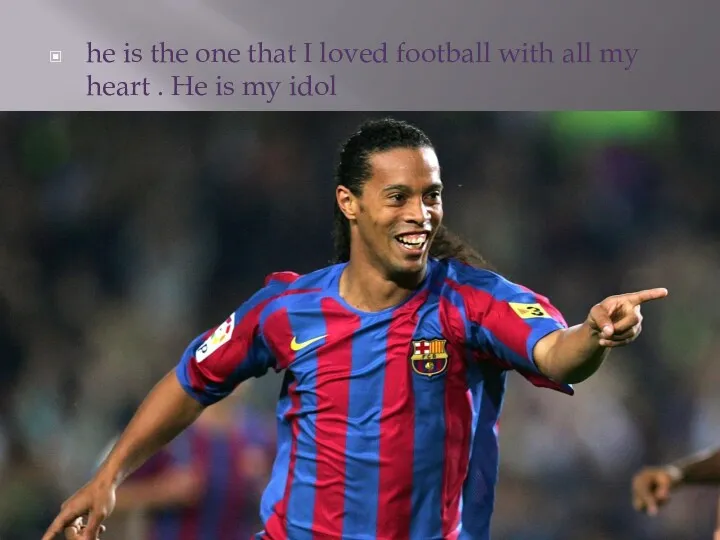 he is the one that I loved football with all