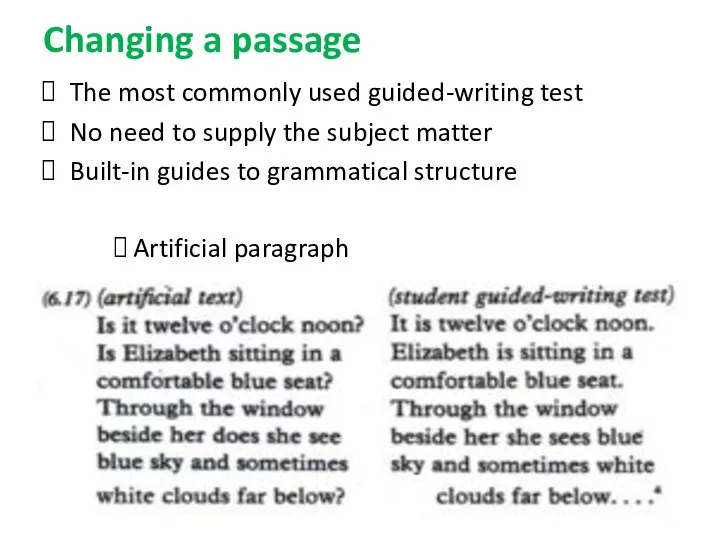 Changing a passage The most commonly used guided-writing test No