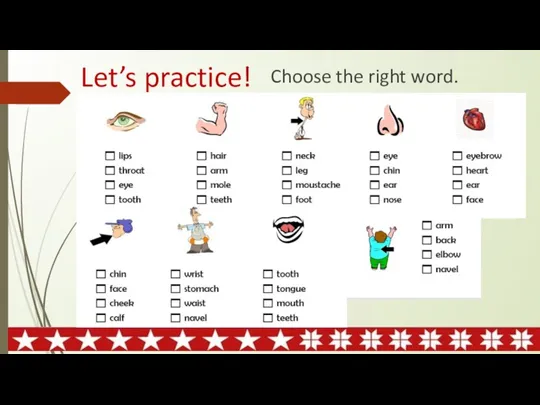 Let’s practice! Choose the right word.