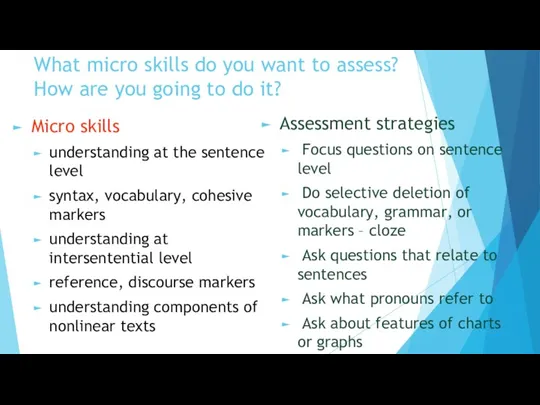 What micro skills do you want to assess? How are