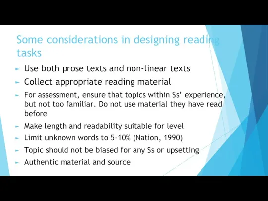 Some considerations in designing reading tasks Use both prose texts