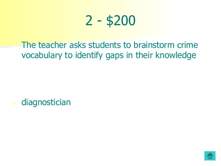 2 - $200 The teacher asks students to brainstorm crime