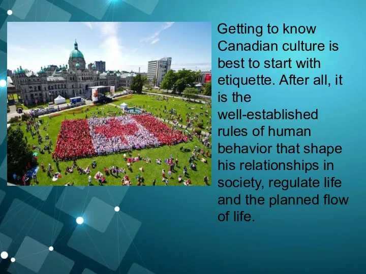 Getting to know Canadian culture is best to start with