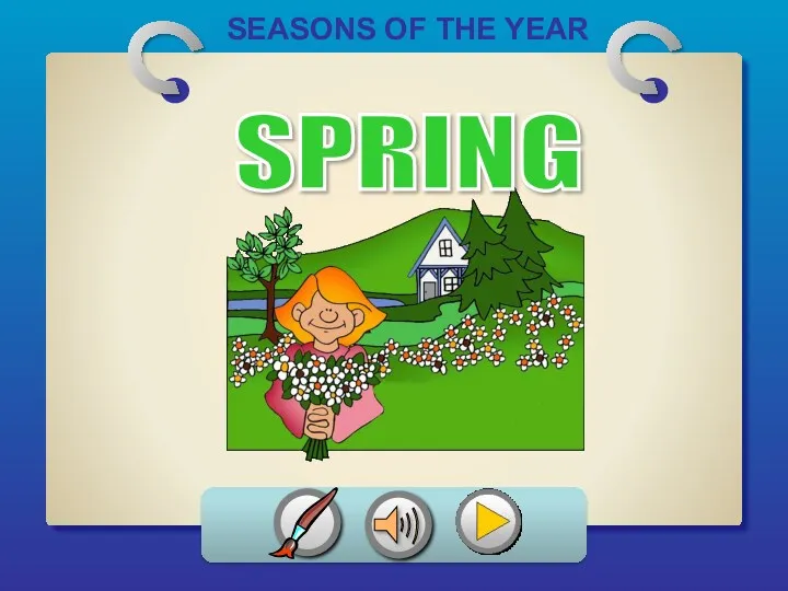 SEASONS OF THE YEAR SPRING