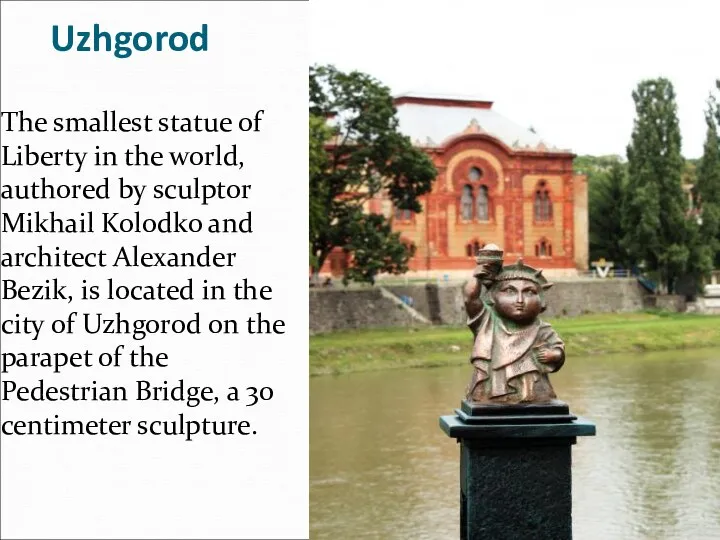 Uzhgorod The smallest statue of Liberty in the world, authored