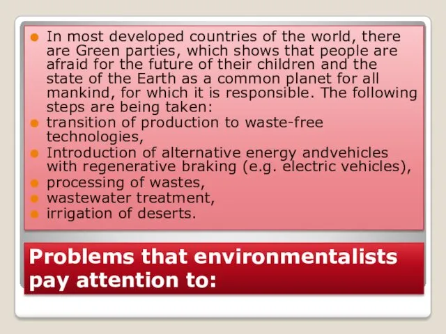 Problems that environmentalists pay attention to: In most developed countries