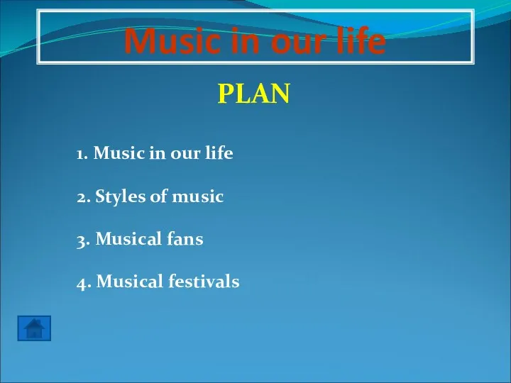 Music in our life PLAN 1. Music in our life