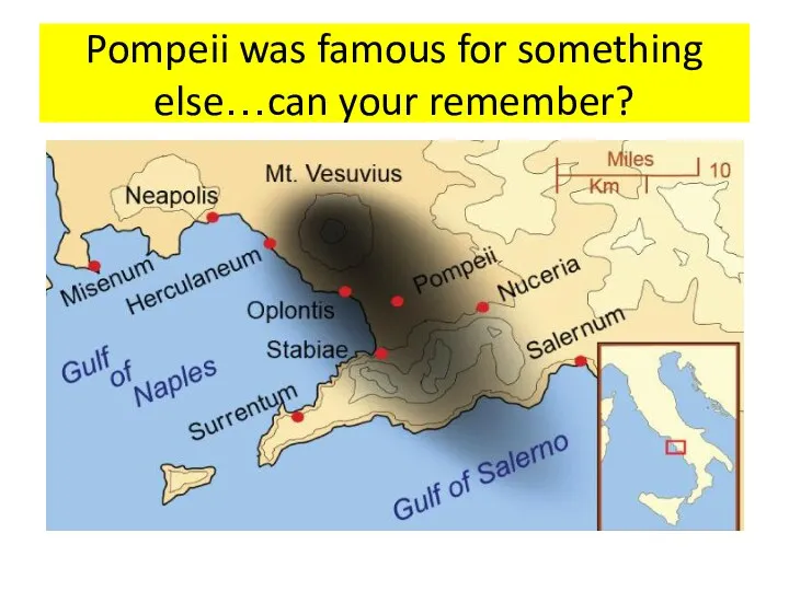 Pompeii was famous for something else…can your remember?