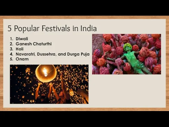 5 Popular Festivals in India 1. Diwali 2. Ganesh Chaturthi