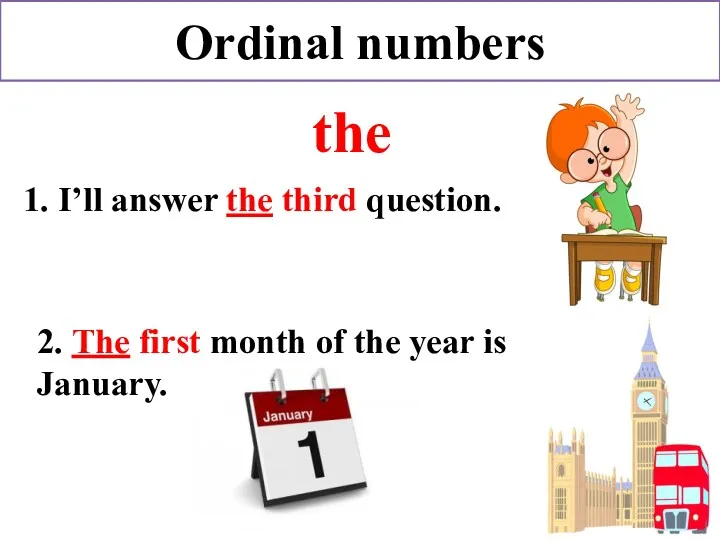 Ordinal numbers the 1. I’ll answer the third question. 2.