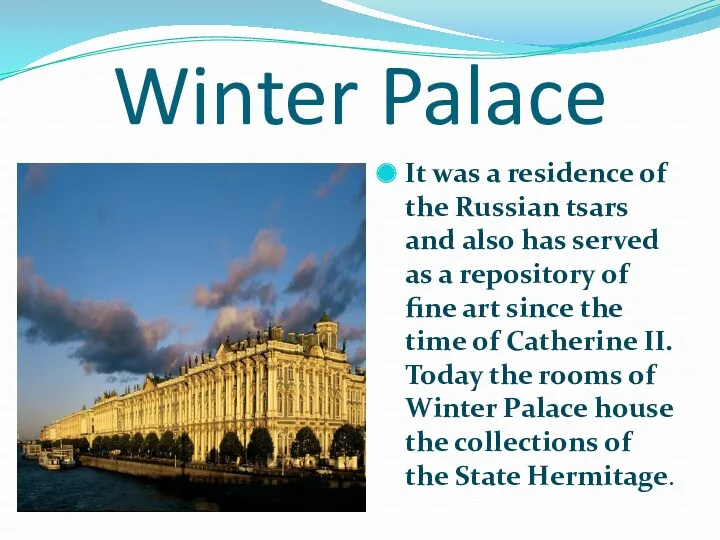 Winter Palace It was a residence of the Russian tsars