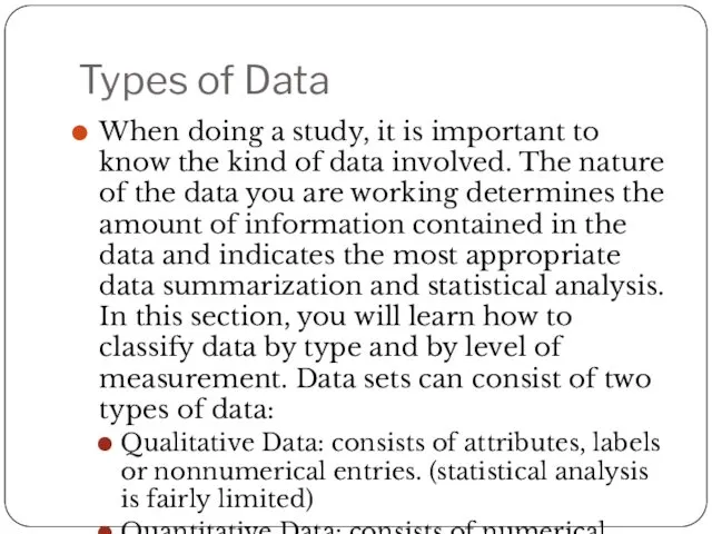 Types of Data When doing a study, it is important