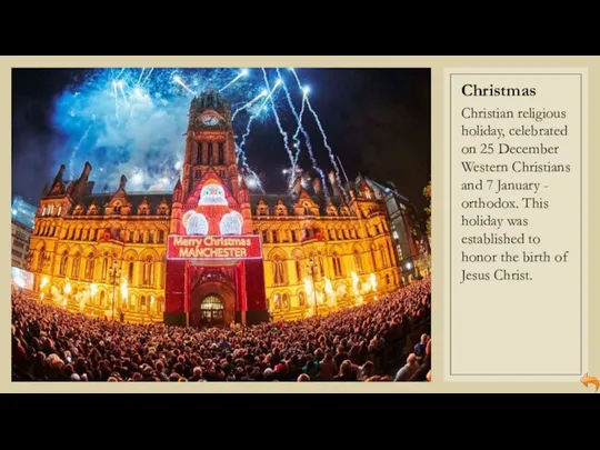 Christmas Christian religious holiday, celebrated on 25 December Western Christians