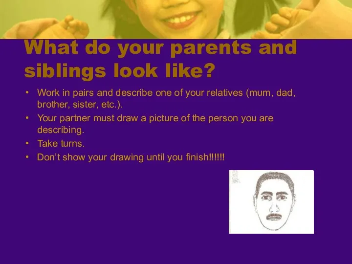 What do your parents and siblings look like? Work in