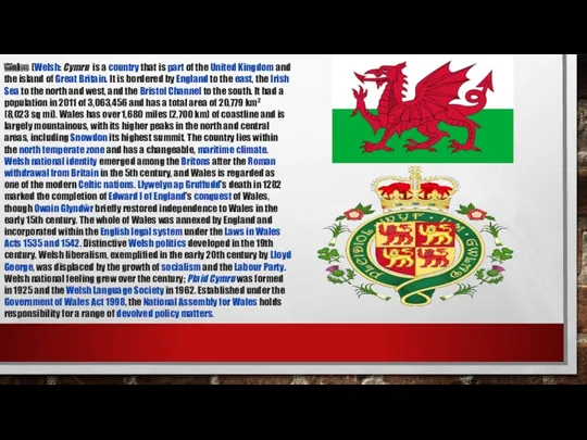 Wales (Welsh: Cymru is a country that is part of the United Kingdom