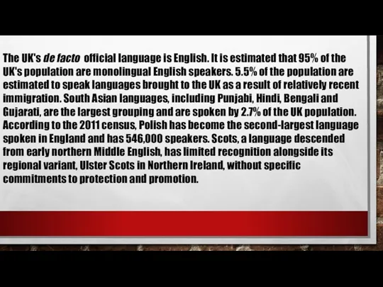 The UK's de facto official language is English. It is estimated that 95%