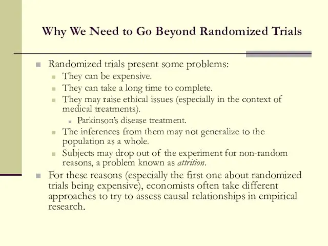 Why We Need to Go Beyond Randomized Trials Randomized trials