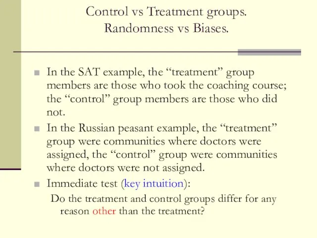 Control vs Treatment groups. Randomness vs Biases. In the SAT