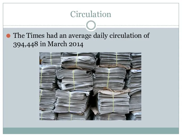 Circulation The Times had an average daily circulation of 394,448 in March 2014