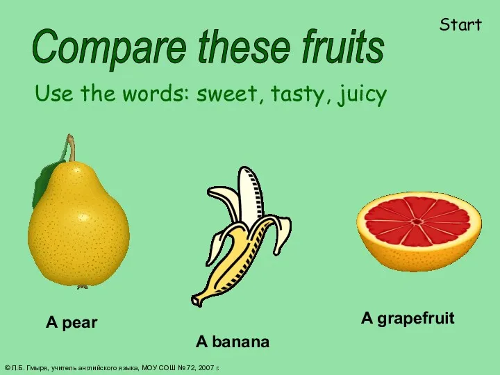 A pear A grapefruit A banana Compare these fruits Use