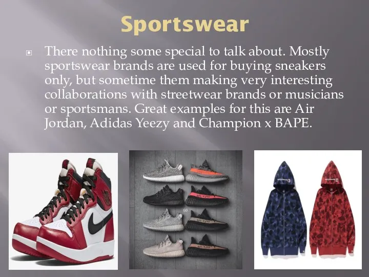 Sportswear There nothing some special to talk about. Mostly sportswear