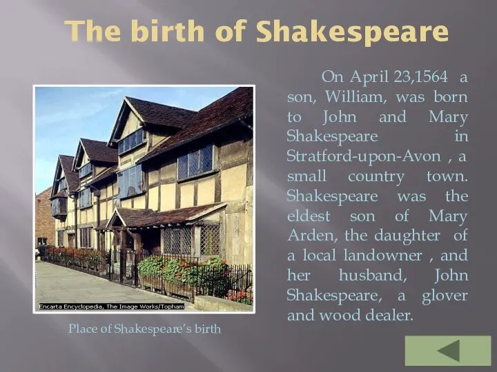 The birth of Shakespeare Place of Shakespeare’s birth On April 23,1564 a son,