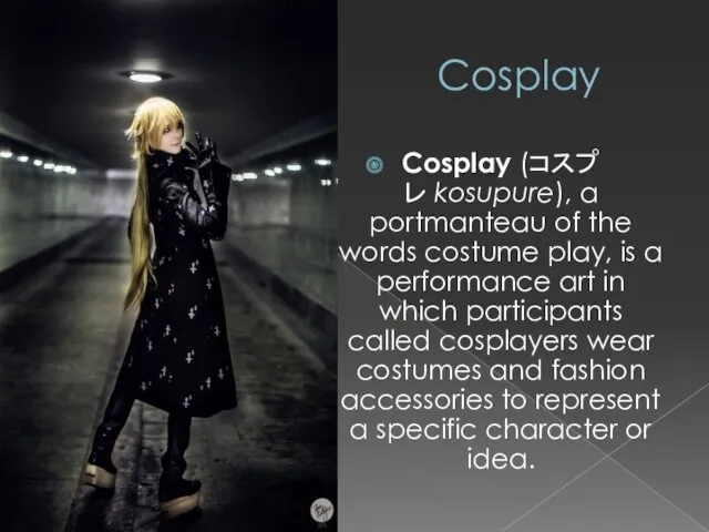 Cosplay Cosplay (コスプレ kosupure), a portmanteau of the words costume
